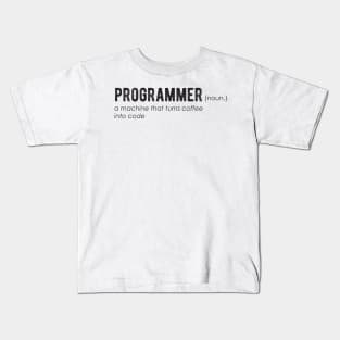 PROGRAMMER a machine that turns coffee into code - Funny Programming Jokes Kids T-Shirt